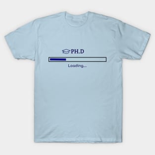 PHD Student PhD Loading T-Shirt